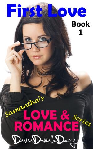 Cover of First Love: Samantha's Love & Romance Series: Young adult and teen romance