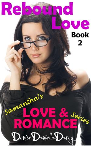 Cover of the book Rebound Love: Samantha's Love & Romance Series by Anitra Lynn McLeod