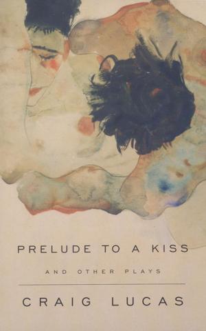 bigCover of the book A Prelude to a Kiss and Other Plays by 