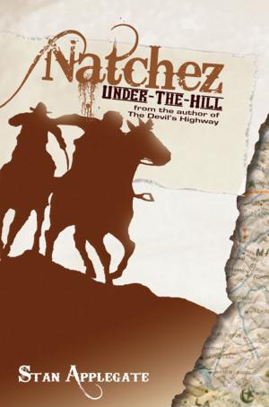 Cover of the book Natchez Under-the-Hill by Stan Applegate