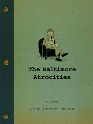 Cover of the book The Baltimore Atrocities by Gabe Habash