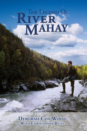 Cover of the book The Legend of River Mahay by Randall Zarnke