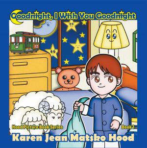 Cover of the book Goodnight, I Wish You Goodnight by Karen Jean Matsko Hood