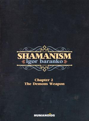 Cover of the book Shamanism #2 : The Demons’ Weapon by Olivier Boiscommun, Denis-Pierre Filippi