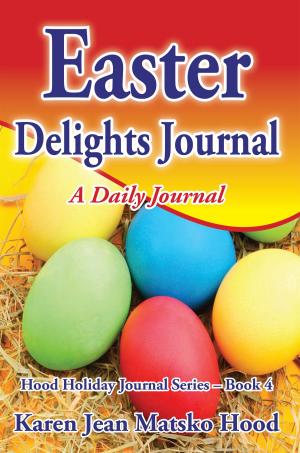 Cover of the book Easter Delights Journal by Karen Jean Matsko Hood