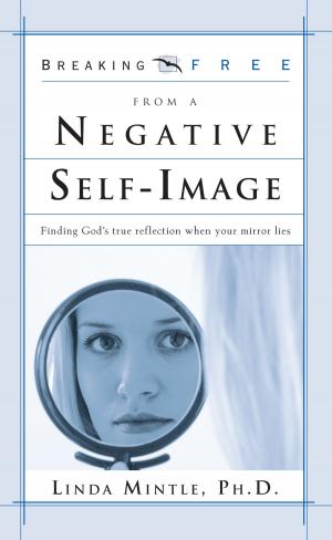bigCover of the book Breaking Free from a Negative Self Image by 