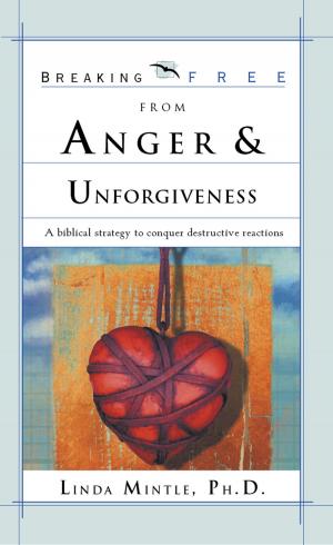Book cover of Breaking Free From Anger & Unforgiveness