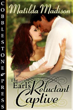 Cover of the book The Earl's Reluctant Captive by Anna Leigh Keaton