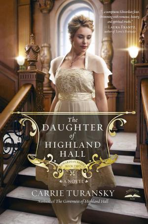 Cover of the book The Daughter of Highland Hall by Cindy Woodsmall