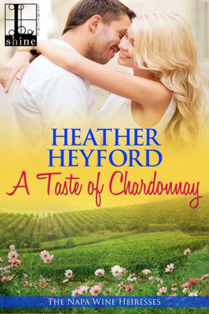 Cover of the book A Taste of Chardonnay by Heather Heyford