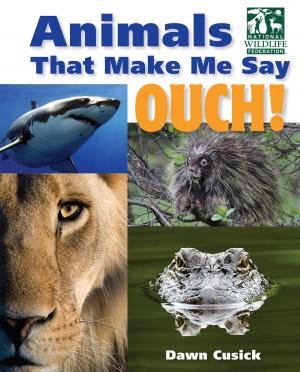 Cover of the book Animals That Make Me Say Ouch! (National Wildlife Federation) by Barbara Barbieri McGrath