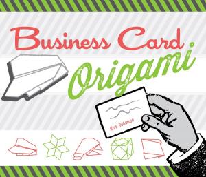 Cover of the book Business Card Origami by Dawn Cusick