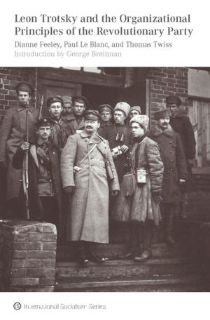Book cover of Leon Trotsky and the Organizational Principles of the Revolutionary Party