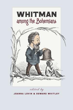 Cover of the book Whitman among the Bohemians by Melinda Powers