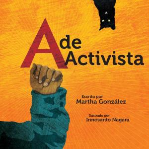 Cover of the book A de activista by Innosanto Nagara