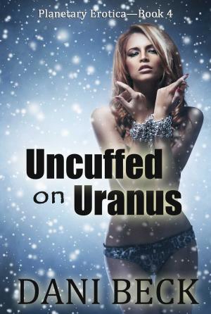 Cover of the book Uncuffed on Uranus by Elliot Mabeuse