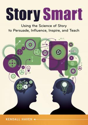 Book cover of Story Smart: Using the Science of Story to Persuade, Influence, Inspire, and Teach