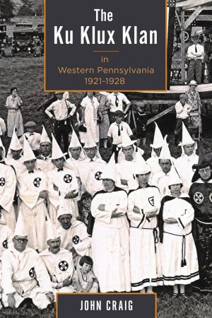 Cover of the book The Ku Klux Klan in Western Pennsylvania, 1921–1928 by N. G. D. Malmqvist