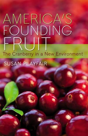 Cover of the book America's Founding Fruit by Jonathan Spiro