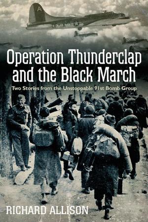 Cover of the book Operation Thunderclap and the Black March by Hanna Reitsch