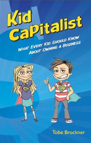 Cover of the book Kid Capitalist by Mishkin Berteig