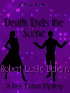Cover of the book Death Ends the Scene by Robert Leslie Bellem