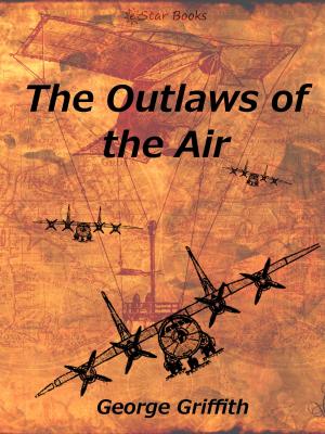 Cover of the book The Outlaws of the Air by George Griffith