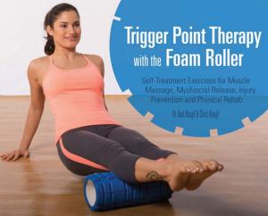 Cover of the book Trigger Point Therapy with the Foam Roller by Darren Levine, Ryan Hoover