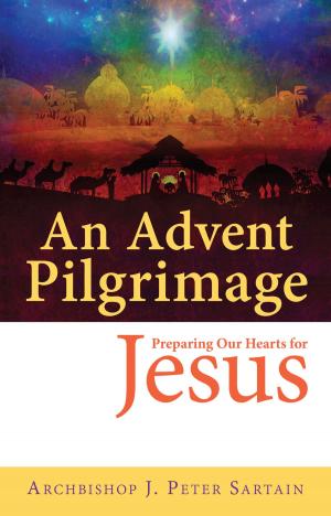 Cover of the book An Advent Pilgrimage by Art Bennett, Laraine Bennett