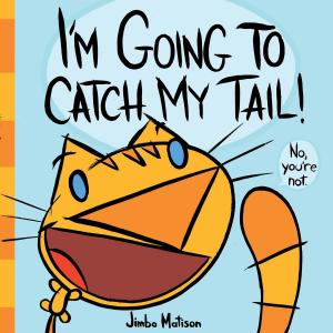 Cover of the book I'm Going to Catch My Tail! by Brian Biggs