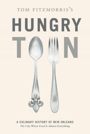 Cover of the book Tom Fitzmorris's Hungry Town by Dora Ohrenstein