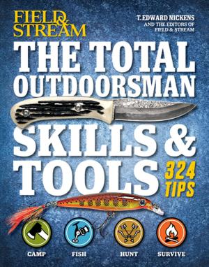 bigCover of the book Field & Stream: The Total Outdoorsman Skills & Tools by 
