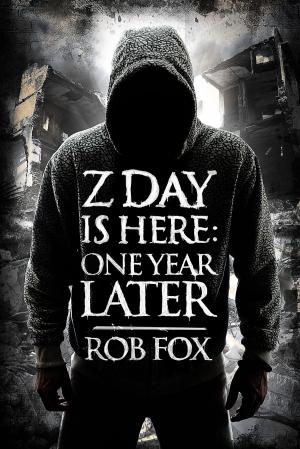 Cover of the book Z Day is Here: One Year Later (Book 2) by Larry A. Chace