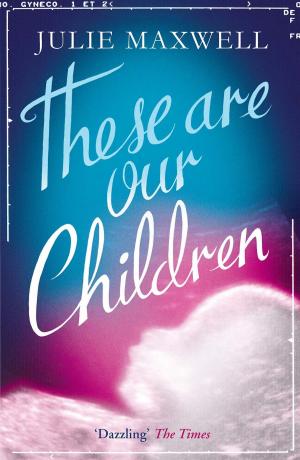 Cover of the book These Are Our Children by Kate Angell