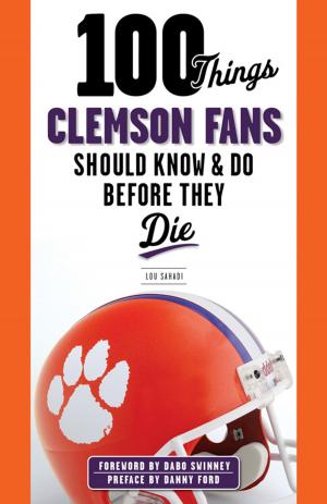 Cover of the book 100 Things Clemson Fans Should Know & Do Before They Die by Jerry Remy, Nick Cafardo, Sean McDonough