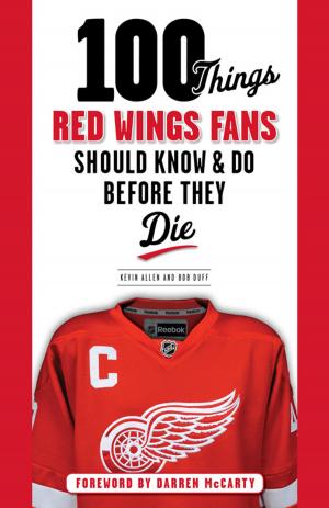 Cover of the book 100 Things Red Wings Fans Should Know & Do Before They Die by Theo Fleury, Kirstie McLellan Day, Wayne Gretzky