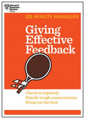 Cover of the book Giving Effective Feedback (HBR 20-Minute Manager Series) by Harvard Business Review, Daniel Goleman, Peter F. Drucker, Clayton M. Christensen, Michael E. Porter