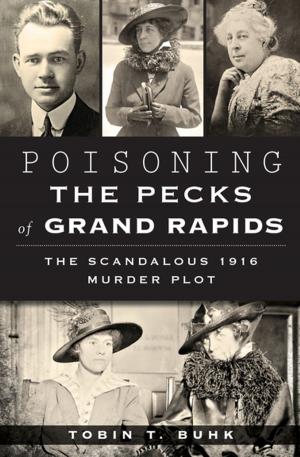 Cover of the book Poisoning the Pecks of Grand Rapids by Steve Copland