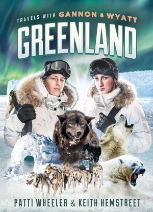 Book cover of Travels with Gannon and Wyatt: Greenland