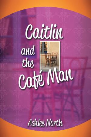 Cover of the book Caitlin and the Café Man by D.  Cross