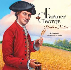 Cover of the book Farmer George Plants a Nation by Barb Rosenstock