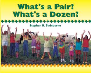 Cover of the book What's a Pair? What's a Dozen? by Margriet Ruurs