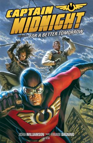 Cover of the book Captain Midnight Volume 3 by Paul Tobin