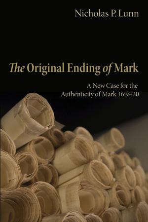 Cover of the book The Original Ending of Mark by N. Thomas Johnson-Medland, Richard Lewis