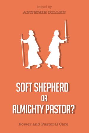 Cover of the book Soft Shepherd or Almighty Pastor? by R. J. Snell, Steven D. Cone