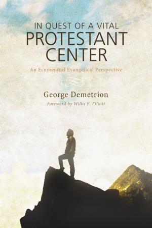 Cover of the book In Quest of a Vital Protestant Center by Jeff Carter