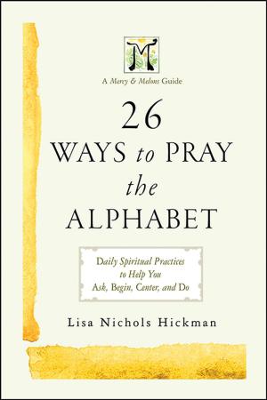 Cover of the book 26 Ways to Pray the Alphabet by Adam Hamilton