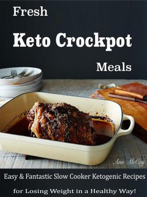Cover of the book Fresh Keto Crockpot Meals by Laura Nelson