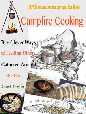 Cover of the book Pleasurable Campfire Cooking by Erica Shea, Stephen Valand, Jennifer Fiedler