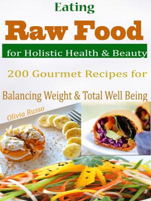 Cover of the book Eating Raw Food for Holistic Health & Beauty by Stephanie Wood